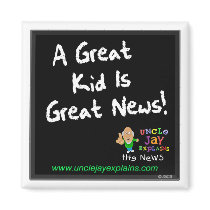 "Great Kid is Great News" Magnet by Unclejayexplains "Great Kid is Great News" Magnet