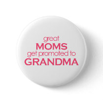 Great Moms Get Promoted to Grandma Pins