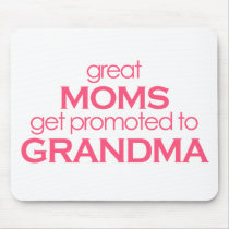 Great Moms Get Promoted to Grandma Mouse Pads