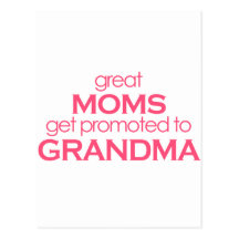 Great Moms Get Promoted to Grandma Post Cards