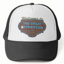Great "O"ppression Trucker Hats