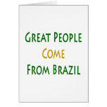 Great People Come From Brazil Greeting Cards