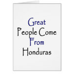 Great People Come From Honduras Greeting Cards