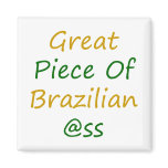 Great Piece Of Brazilian Ass Refrigerator Magnets