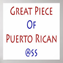 Great Piece Of Puerto Rican Ass Poster