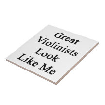 Great Violinists Look Like Me Ceramic Tiles