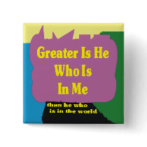 Greater Is He buttons