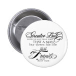 Greater Love Pinback Button