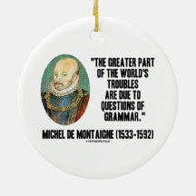 Greater Part World's Troubles Questions Of Grammar Christmas Ornaments