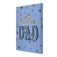 Greater Swiss Mountain Dog DAD Stretched Canvas Print