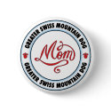 GREATER SWISS MOUNTAIN DOG mom button