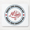GREATER SWISS MOUNTAIN DOG mom mousepad
