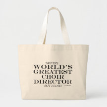 Greatest Choir Director Close Bags