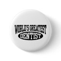 Greatest Dentist Button