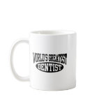 Greatest Dentist Mug