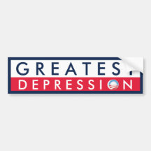 Greatest Depression Bumper Stickers