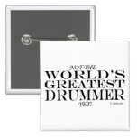 Greatest Drummer Yet Buttons