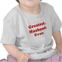 Greatest Husband Ever Shirts