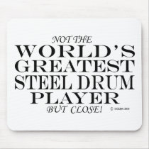 Greatest Steel Drum Player Close Mousepads