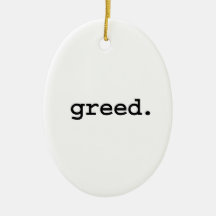 greed. christmas ornaments
