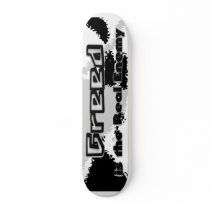 Greed Is the Real Enemy Skateboard