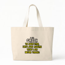 Greek...Assume I Am Never Wrong Canvas Bags