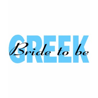 Greek Bride To Be shirt
