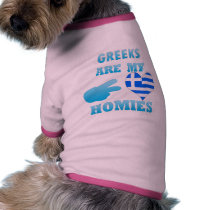 Greeks are my Homies pet clothing