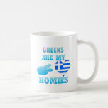 Greeks are my Homies Mugs