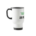 "Green and Proud" 2 color Travel Mug