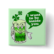 Green beer wants to be inside you button
