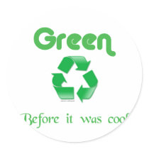 Green before it was cool tees and gifts. round sticker