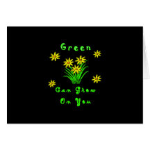 Green Can Grow On You Card