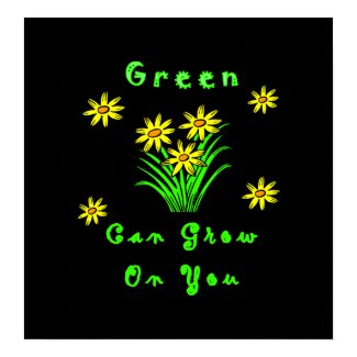 Green Themes and Floral Home Decor Green Can Grow On You print