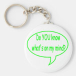 Green Do YOU Know What’s On My Mind? Speech Bubble Key Chains