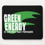 Green Energy is the Only Way Forward Mousepads