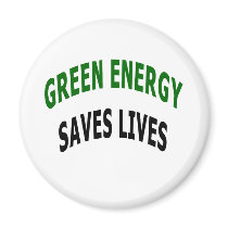 Green Energy Saves Lives magnets by Supernova23 Green Energy Saves Lives magnets
