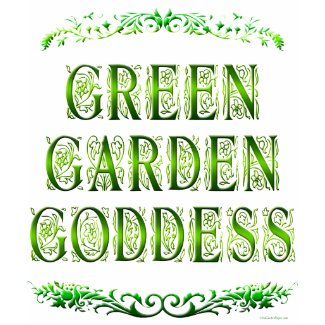 Green Garden Goddess Saying T-shirt shirt
