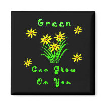 Green Grows On You magnets by politicalgirl Green Grows On You magnets
