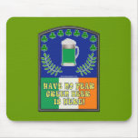Green Irish Beer is Here Mousepads