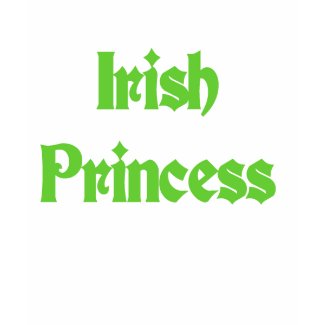 Green Irish Princess Tshirts and Gifts shirt