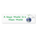 Green is Clean bumper stickers
