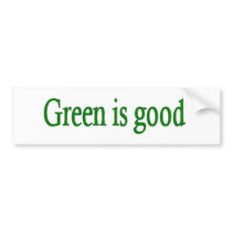 Green is Good bumper stickers by MemeDesigns Green is Good bumper stickers