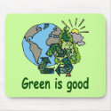 "Green is Good" Mousepad