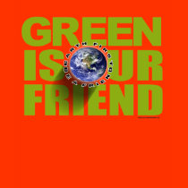 green is our friend t-shirts by redboy23 green is our friend t-shirts
