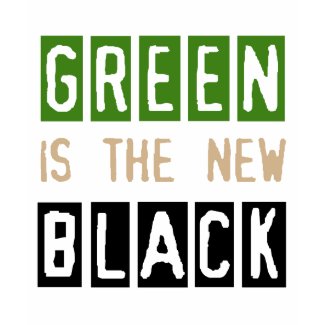 Green is the New Black t-shirt