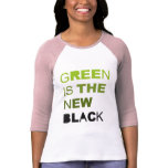 Green is the new black t-shirts