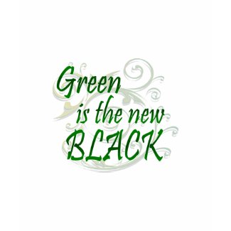 Green is the new BLACK shirt