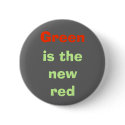 Green, is the new red buttons