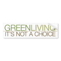 Green Living | Bumper Sticker bumper stickers